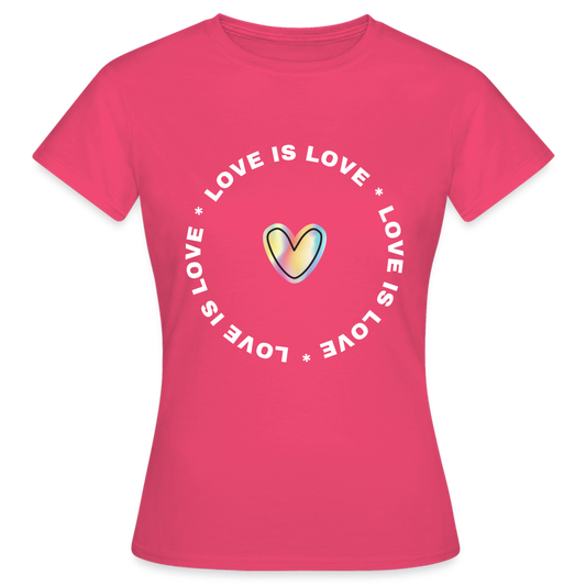 Frauen T-Shirt "Love is Love" - Azalea