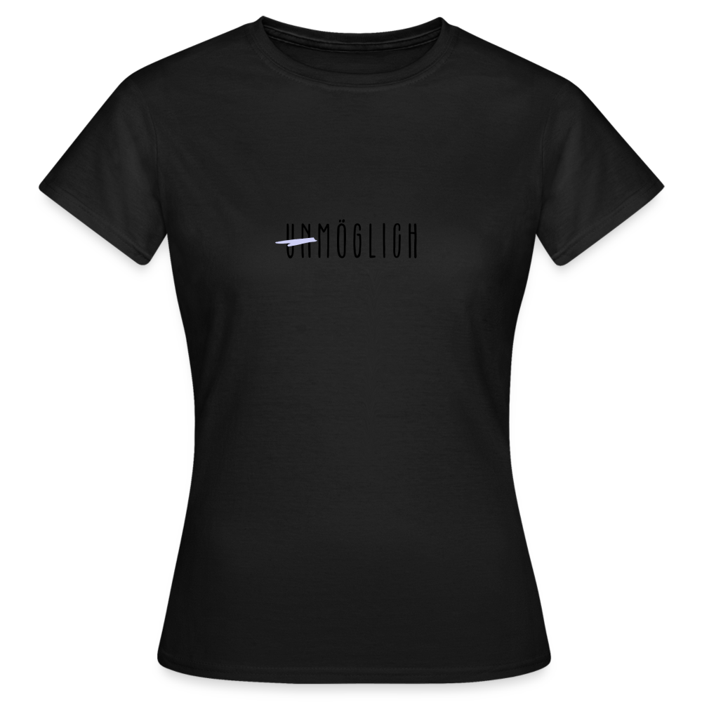 Frauen T-Shirt "Unmöglich" - Schwarz