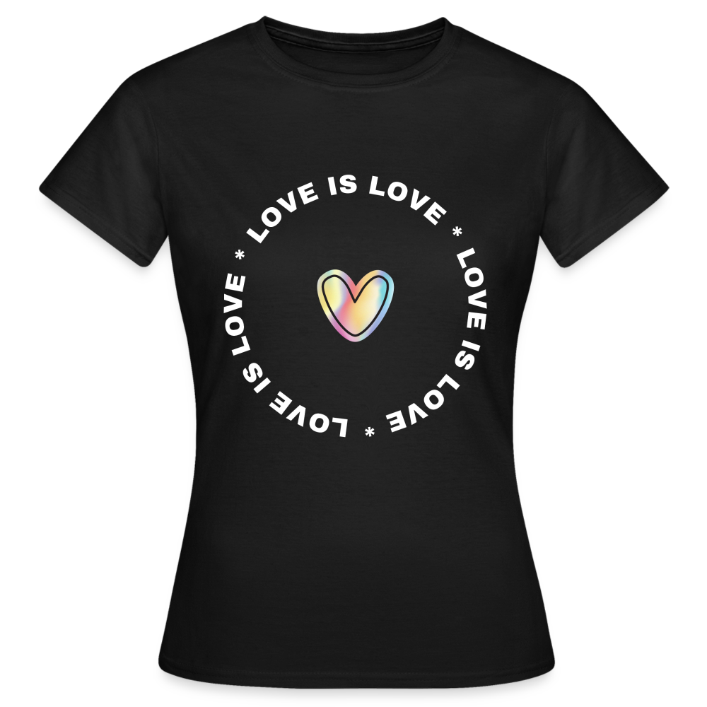 Frauen T-Shirt "Love is Love" - Schwarz