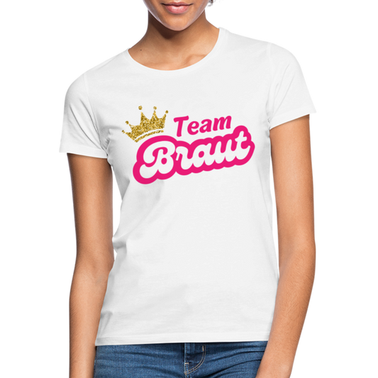 Frauen T-Shirt "Team Braut" - weiß